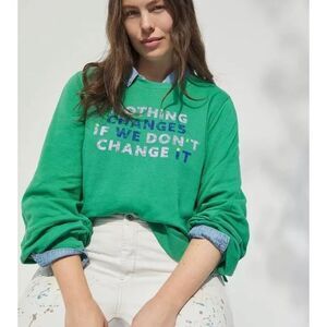 Anthropologie x Maeve Sweatshirt “Nothing Changes If We Don’t Change It” Size S
